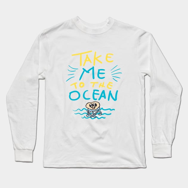 Take mi to the Ocean Long Sleeve T-Shirt by dexstarpanda